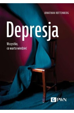Depresja. Wszystko, co warto wiedzieć