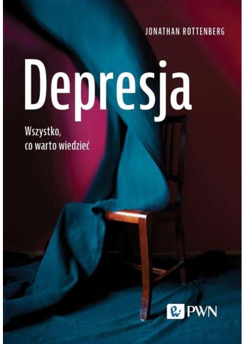 Depresja. Wszystko, co warto wiedzieć