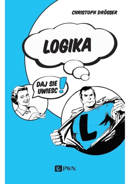 Logika. Daj się uwieść!