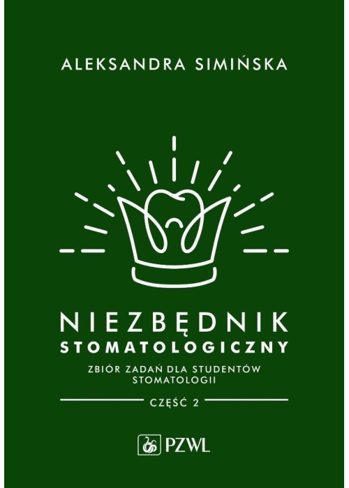 Niezbędnik stomatologiczny. Zbiór zadań dla studen