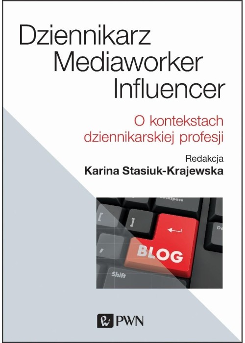 Dziennikarz, mediaworker, influencer