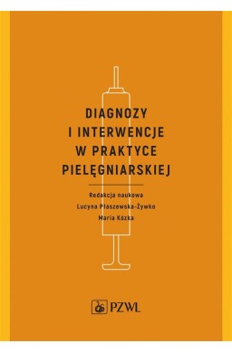 Diagnozy i interwencje w praktyce pielęgniarskiej