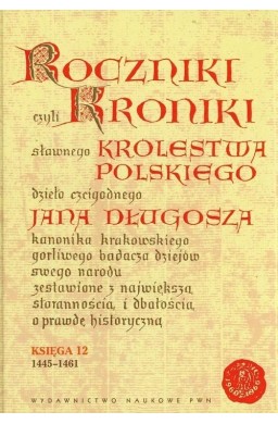 Roczniki czyli Kroniki sławnego... Księga 12
