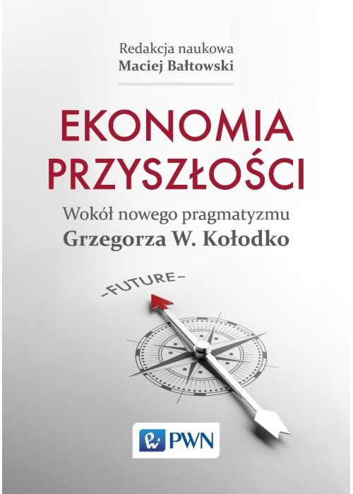 Ekonomia przyszłości Wokół nowego pragmatyzmu...