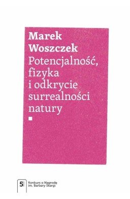 Potencjalność, fizyka i odkrycie surrealności...