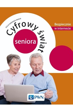 Cyfrowy świat seniora. Bezpiecznie w internecie