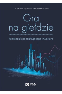 Gra na giełdzie. Podręcznik początkującego...