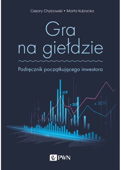 Gra na giełdzie. Podręcznik początkującego...