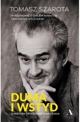 Duma i wstyd. O historii i potrzebie pamiętania