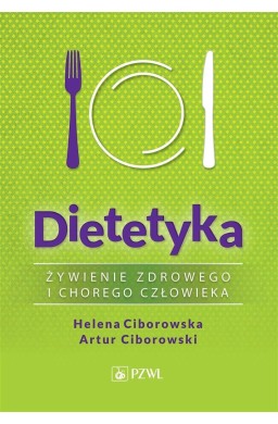 Dietetyka. Żywienie zdrowego i chorego człowieka