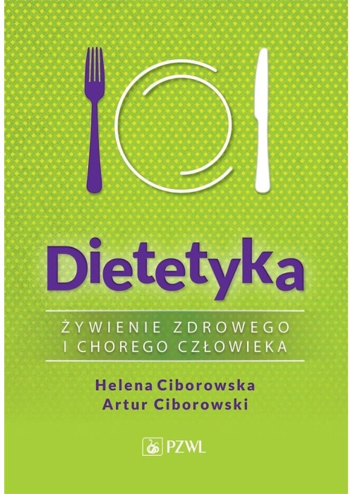 Dietetyka. Żywienie zdrowego i chorego człowieka