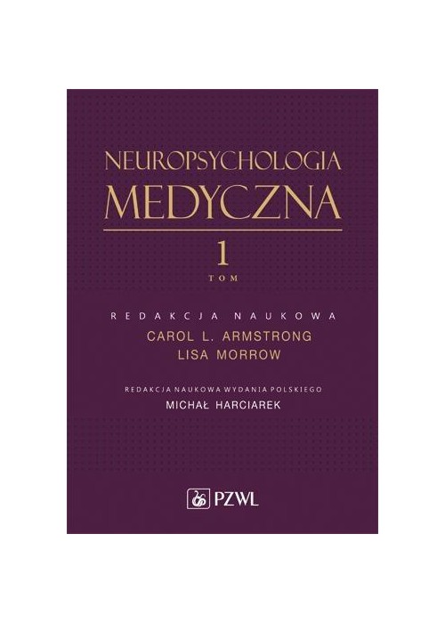 Neuropsychologia medyczna. Tom 1