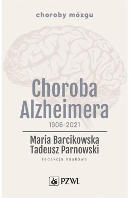 Choroba Alzheimera 1906-2021