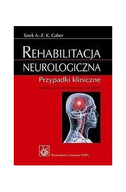 Rehabilitacja neurologiczna. Przypadki kliniczne