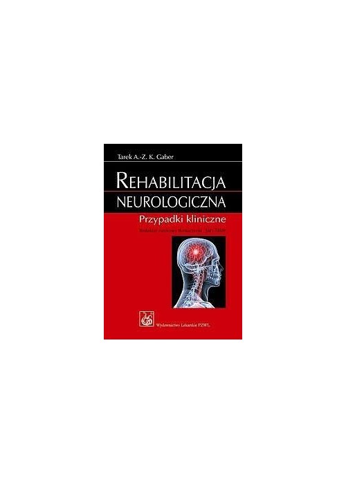 Rehabilitacja neurologiczna. Przypadki kliniczne