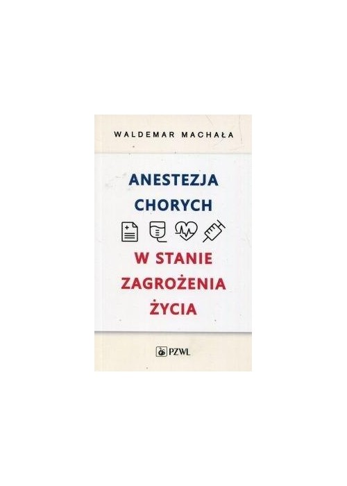 Anestezja chorych w stanach zagrożenia życia