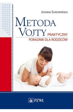 Metoda Vojty. Praktyczny poradnik dla rodziców