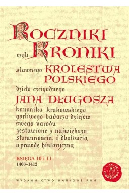 Roczniki czyli Kroniki sławnego... Księga 10-11