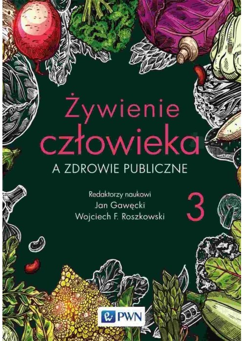 Żywienie człowieka a zdrowie publiczne T.3