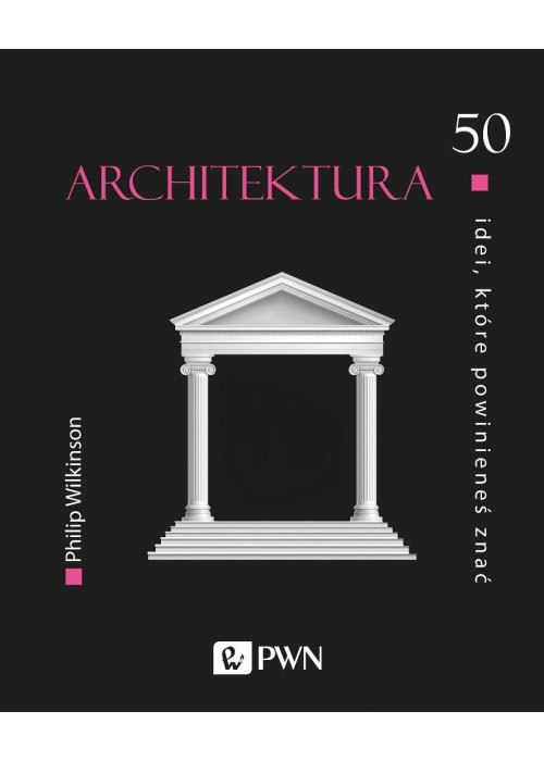 50 idei, które powinieneś znać. Architektura