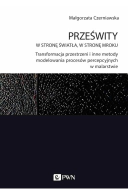 Prześwity. W stronę światła, w stronę mroku