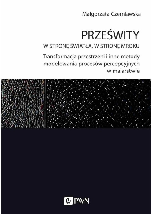 Prześwity. W stronę światła, w stronę mroku
