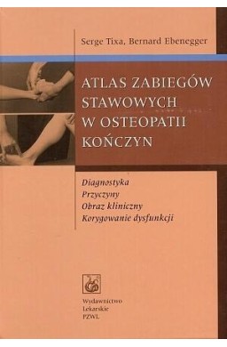 Atlas zabiegów stawowych w osteopatii kończyn
