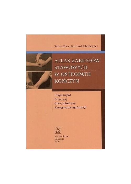 Atlas zabiegów stawowych w osteopatii kończyn