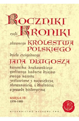 Roczniki czyli Kroniki sławnego... Księga 10