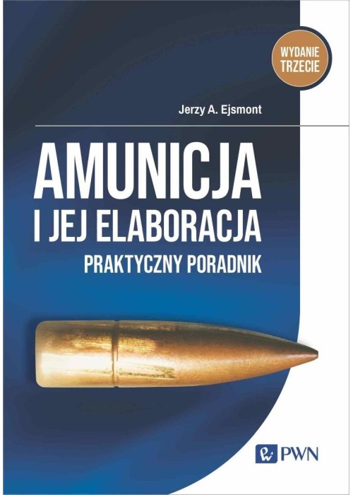 Amunicja i jej elaboracja. Praktyczny poradnik