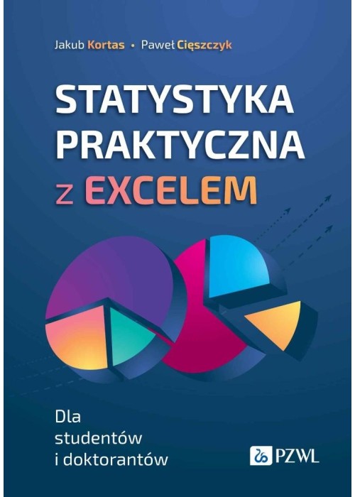 Statystyka praktyczna z Excelem. Dla studentów i..