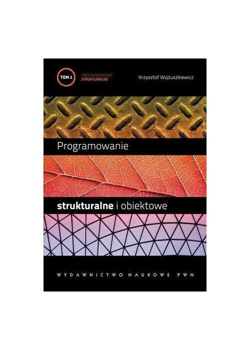 Programowanie strukturalne i obiektowe T.1
