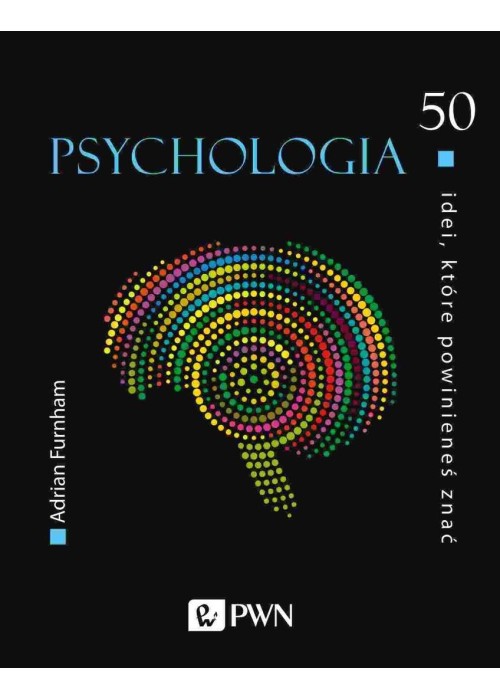 50 idei, które powinieneś znać. Psychologia
