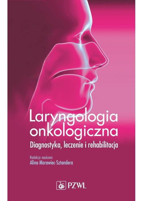 Laryngologia onkologiczna. Diagnostyka. Leczenie..