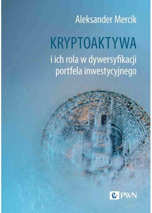 Kryptoaktywa i ich rola w dywersyfikacji portfela