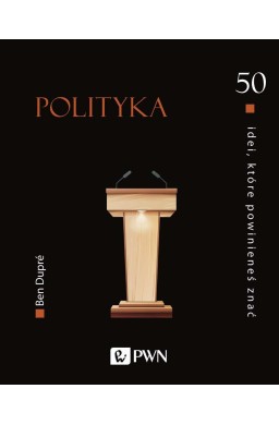 50 idei, które powinieneś znać. Polityka