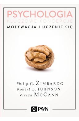 Psychologia. Kluczowe koncepcje T.2 Motywacja...