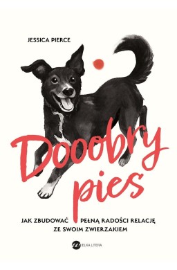 Dooobry pies. Jak zbudować pełną radości relację..