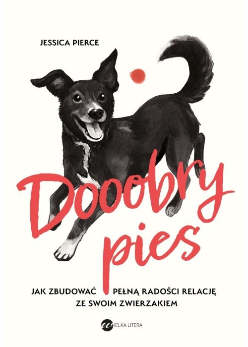 Dooobry pies. Jak zbudować pełną radości relację..
