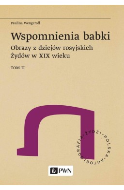 Wspomnienia babki. Obrazy z dziejów rosyjskich...