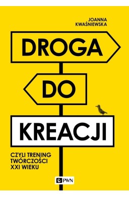 Droga do kreacji, czyli trening twórczości XXI w.