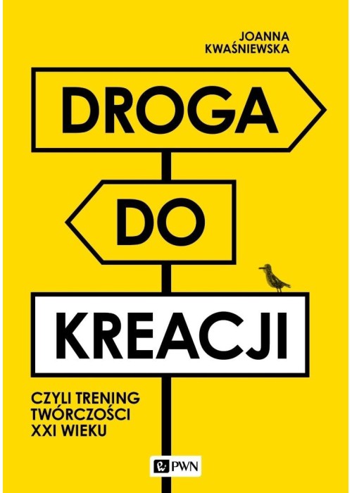 Droga do kreacji, czyli trening twórczości XXI w.