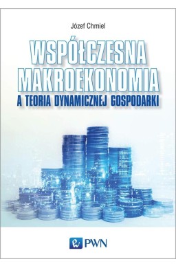 Współczesna makroekonomia a teoria dynamicznej