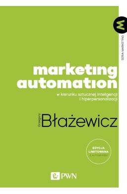 Marketing Automation. W kierunku sztucznej..