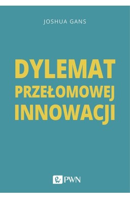 Dylemat przełomowej innowacji