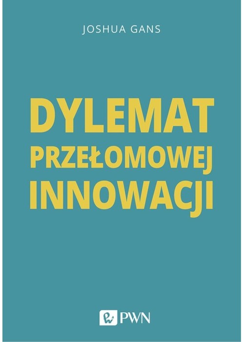 Dylemat przełomowej innowacji