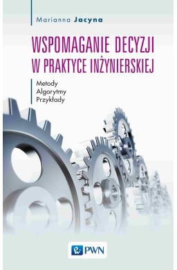 Wspomaganie decyzji w praktyce inżynierskiej