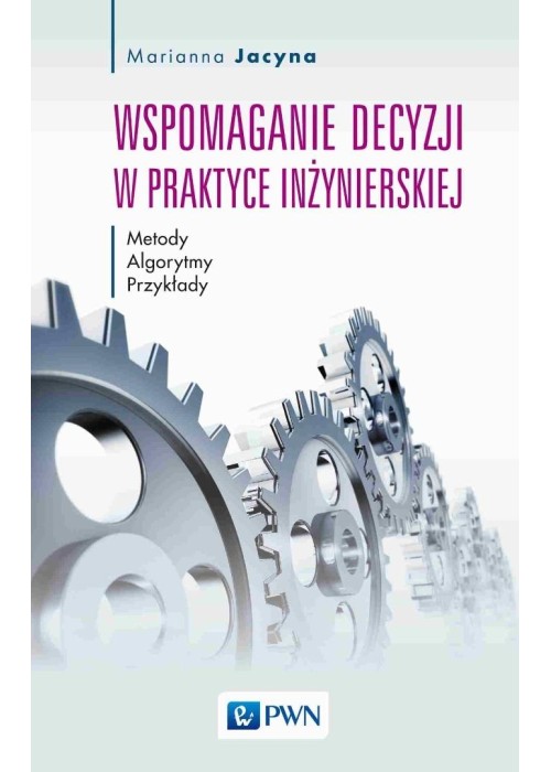 Wspomaganie decyzji w praktyce inżynierskiej