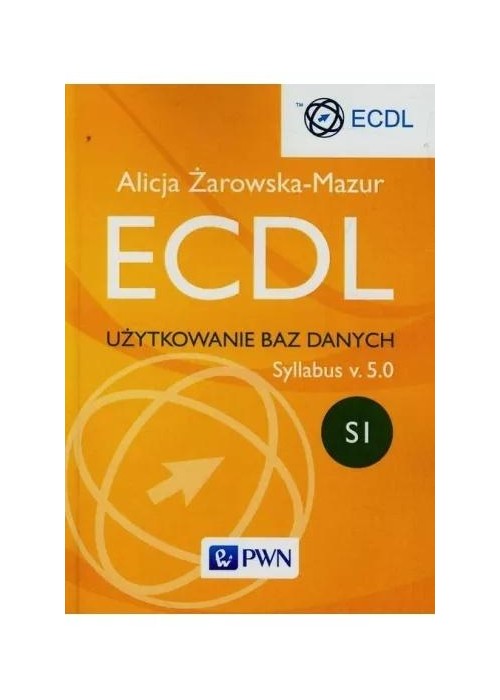 ECDL Użytkowanie baz danych Syllabus v. 5.0 SI