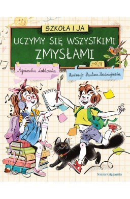 Szkoła i ja. Uczymy się wszystkimi zmysłami